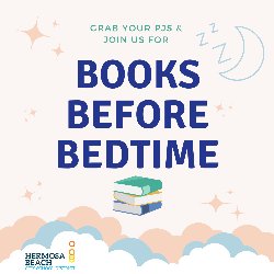 Grab your PJS and join us for the Books Before Bedtime